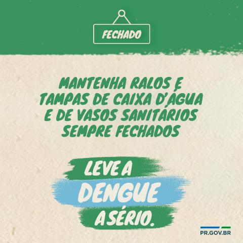 Mantenha ralos e tampas de caixa d'água e de vazos sanitários sempre fechados