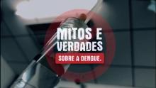 Mitos e Verdades sobre a Dengue.